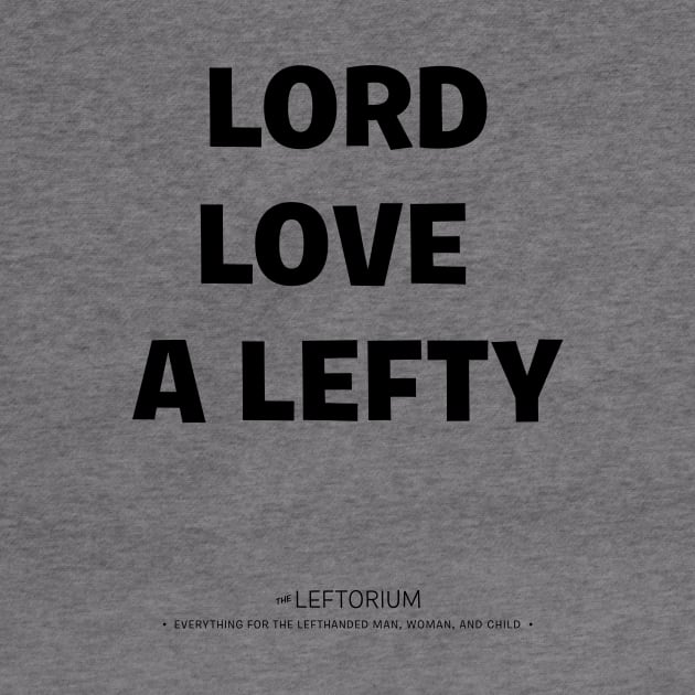 Lord Love a Lefty! by Heyday Threads